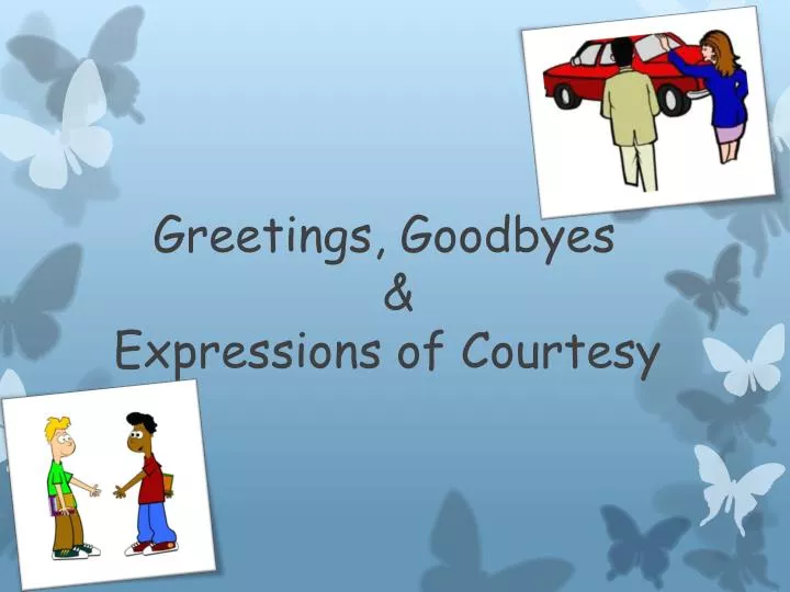 greetings goodbyes expressions of courtesy