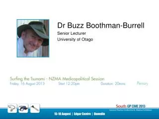 Dr Buzz Boothman-Burrell Senior Lecturer University of Otago