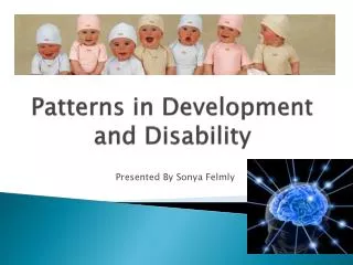 Patterns in Development and Disability