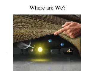 Where are We?