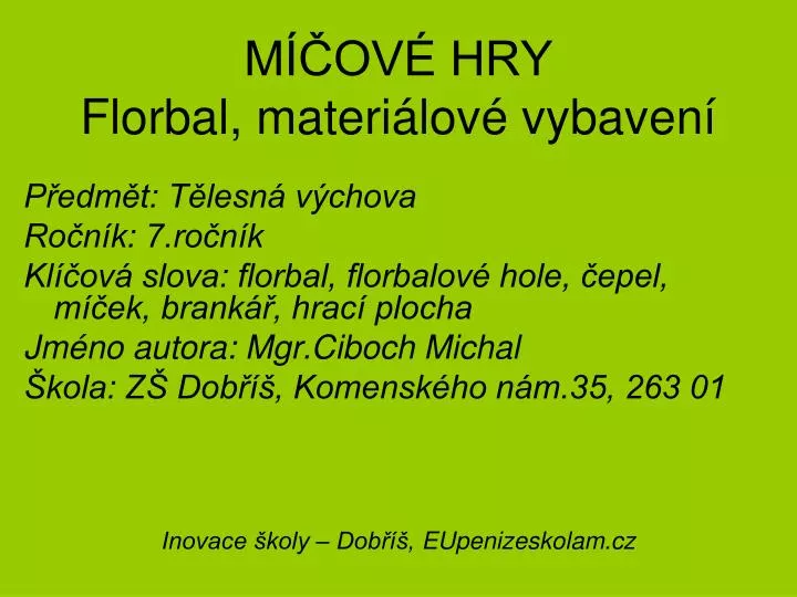 m ov hry florbal materi lov vybaven