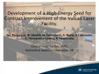 Development of a High-Energy Seed for Contrast Improvement of the Vulcan Laser Facility.