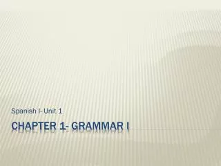 Chapter 1- Grammar I