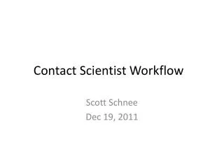 Contact Scientist Workflow
