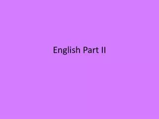 English Part II
