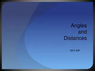 Angles and Distances