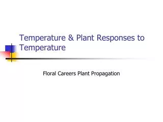 Temperature &amp; Plant Responses to Temperature
