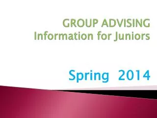 GROUP ADVISING Information for Juniors