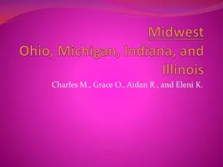 Midwest Ohio, Michigan, Indiana, and Illinois
