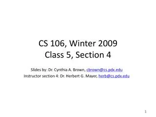 CS 106, Winter 2009 Class 5, Section 4