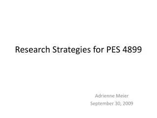 Research Strategies for PES 4899