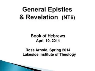 General Epistles &amp; Revelation (NT6)