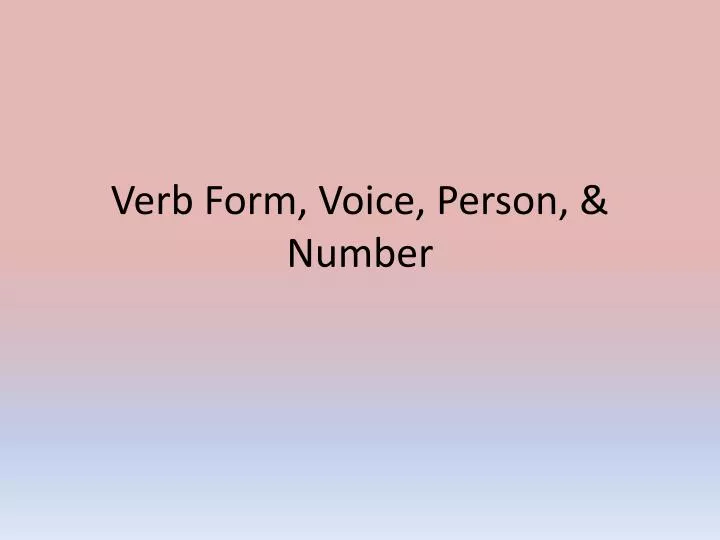 verb form voice person number