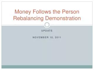Money Follows the Person Rebalancing Demonstration