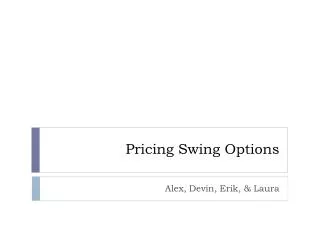 Pricing Swing Options