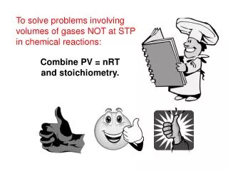 To solve problems involving volumes of gases NOT at STP in chemical reactions: