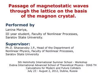 Passage of magnetostatic waves through the lattice on the basis of the magnon crystal.
