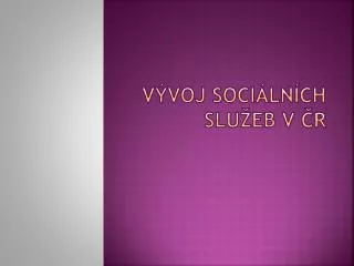 v voj soci ln ch slu eb v r