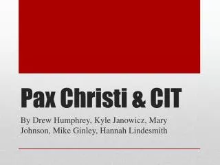 Pax Christi &amp; CIT