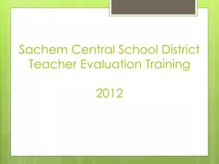 Sachem Central School District Teacher Evaluation Training 2012