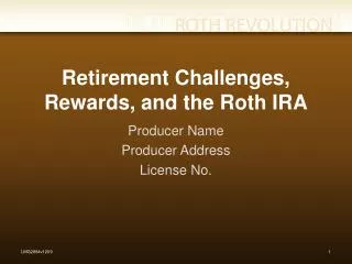 Retirement Challenges, Rewards, and the Roth IRA