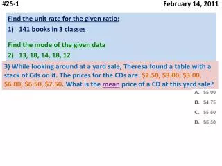 Find the unit rate for the given ratio: 141 books in 3 classes Find the mode of the given data