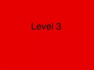 Level 3