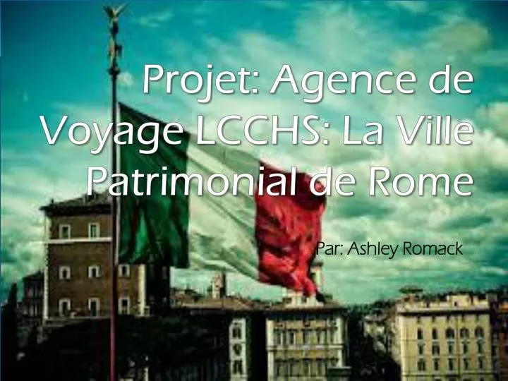 projet agence de voyage lcchs la ville patrimonial de rome