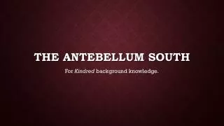 The Antebellum south