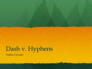 Dash v. Hyphens