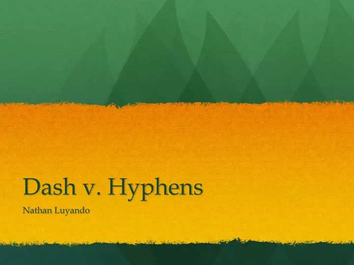 dash v hyphens