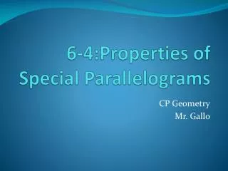 6-4:Properties of Special Parallelograms
