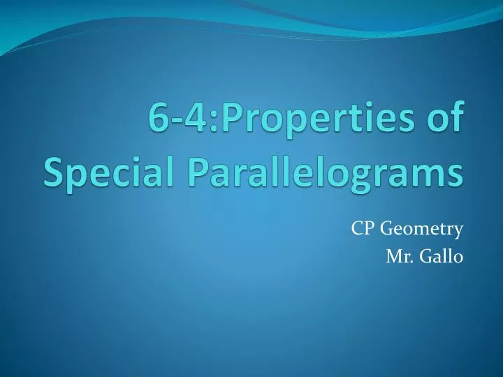 6 4 properties of special parallelograms