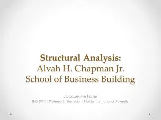 Structural Analysis: Alvah H. Chapman Jr. School of Business Building