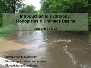 Introduction to Hydrology: Floodplains &amp; Drainage Basins Lessons 21 &amp; 22