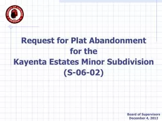 Request for Plat Abandonment for the Kayenta Estates Minor Subdivision (S-06-02)