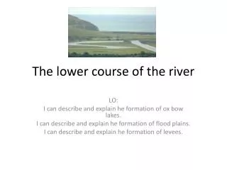 The lower course of the river