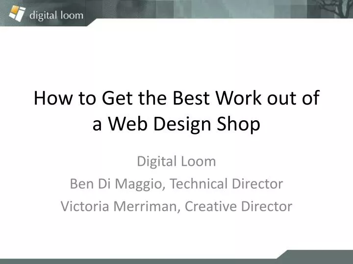 how to get the best work out of a web design shop