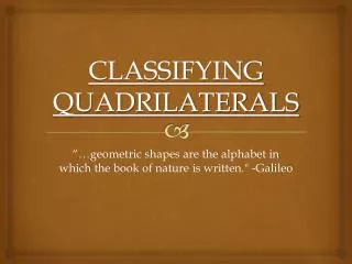 CLASSIFYING QUADRILATERALS