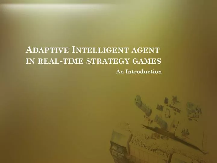 adaptive intelligent agent in real time strategy games