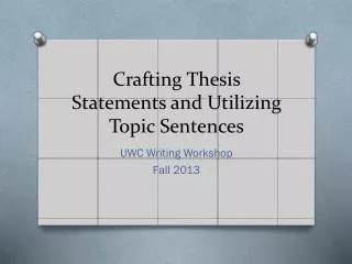 Crafting Thesis Statements and Utilizing Topic Sentences