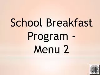 School Breakfast Program - Menu 2