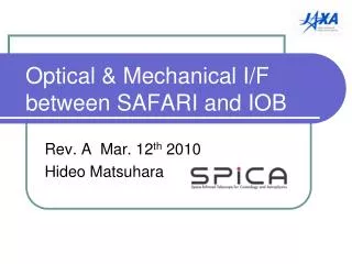 Optical &amp; Mechanical I/F between SAFARI and IOB