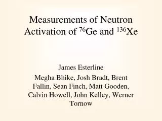 Measurements of Neutron Activation of 76 Ge and 136 Xe