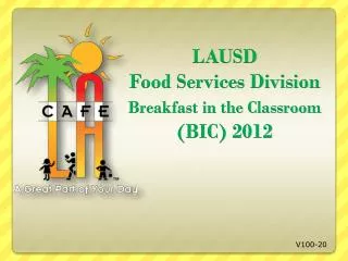 LAUSD Food Services Division Breakfast in the Classroom (BIC) 2012