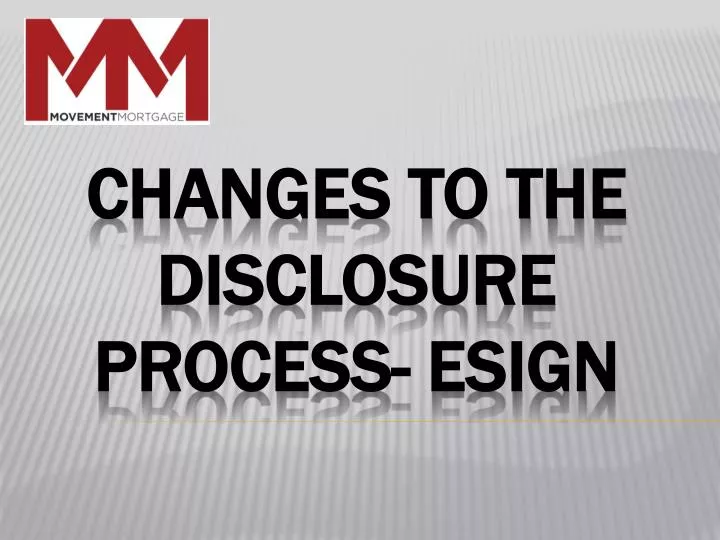 changes to the disclosure process esign