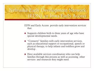 Nebraska Early Development Network (EDN) or Iowa Early Access