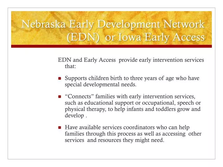 nebraska early development network edn or iowa early access