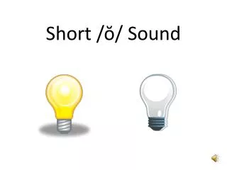 Short /?/ Sound