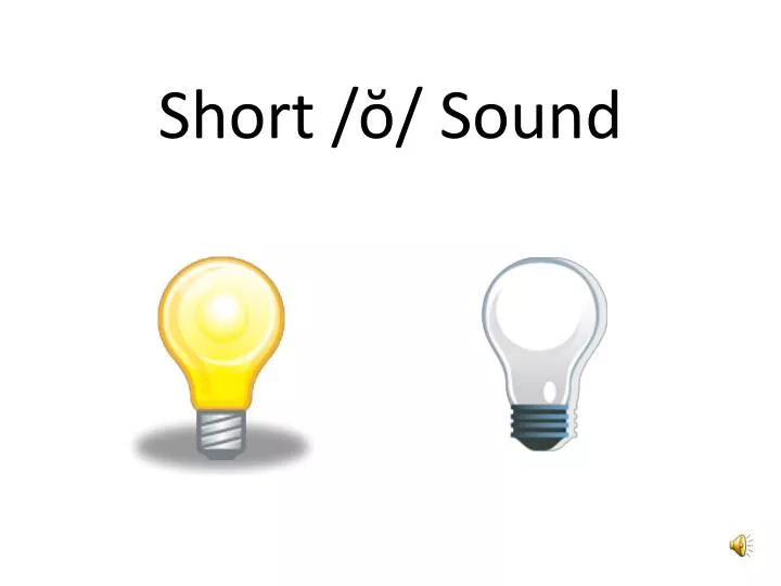 short sound